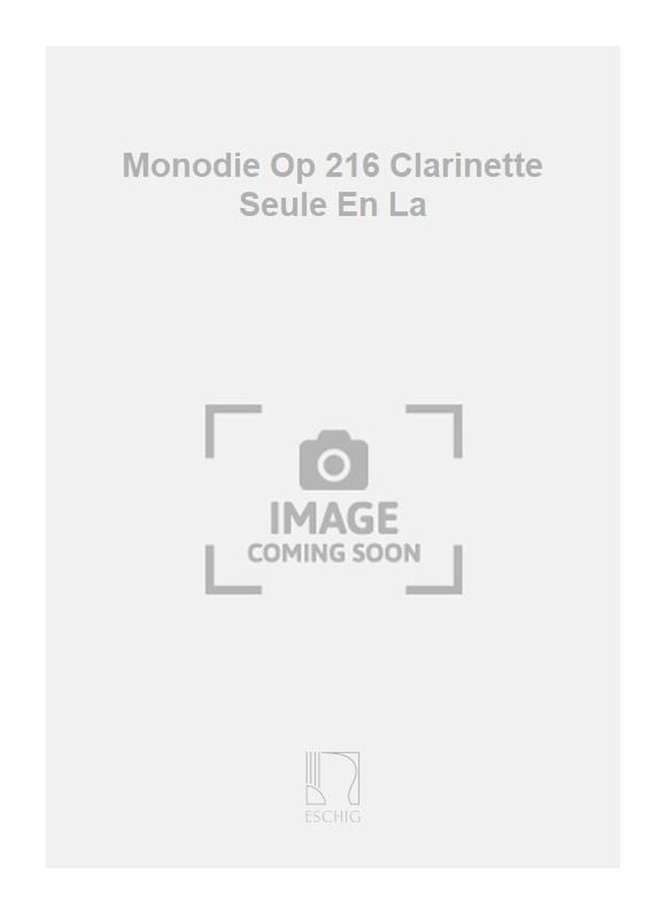 Monodie Op 216 Clarinette Seule En La